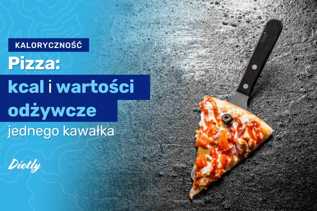 Kawałek pizzy ile kalorii? Zaskakujące różnice w kaloryczności
